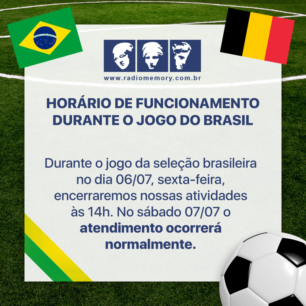 Horário de funcionamento durante o jogo do Brasil Radio Memory