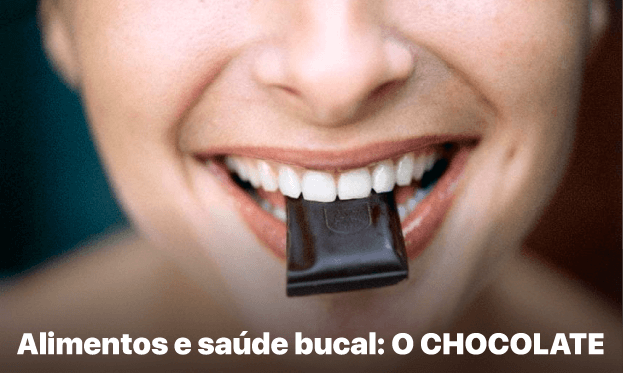 Alimentos e saúde bucal: O CHOCOLATE